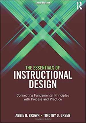 [PDF] دانلود کتاب The Essentials Of Instructional Design - Connecting Fundamental Principles With Process And Practice, 3rd ed, 2015