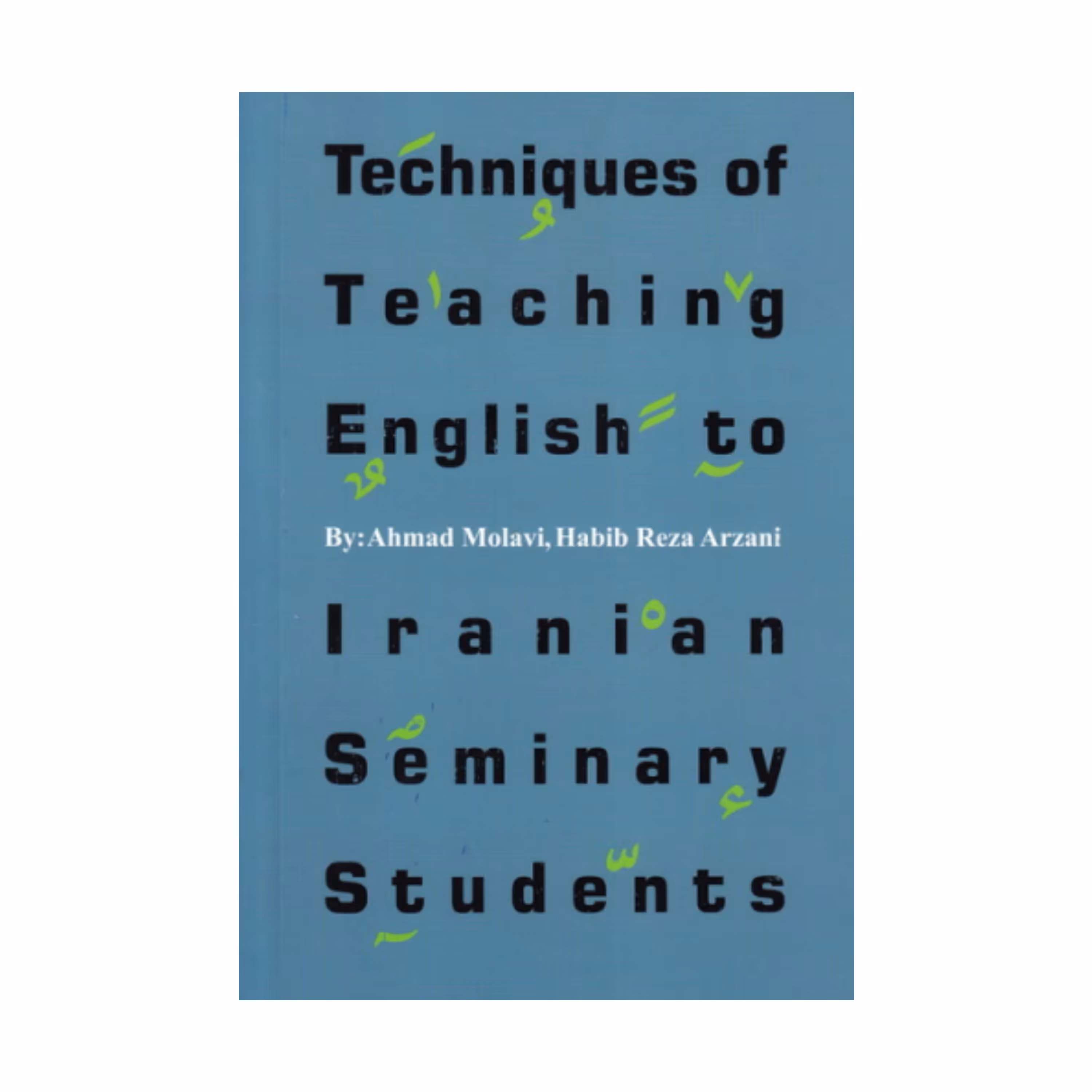 Techniques of teaching English to Iranian seminary students-فنون آموزش زبان انگلیسی به طلاب حوزه علمیه