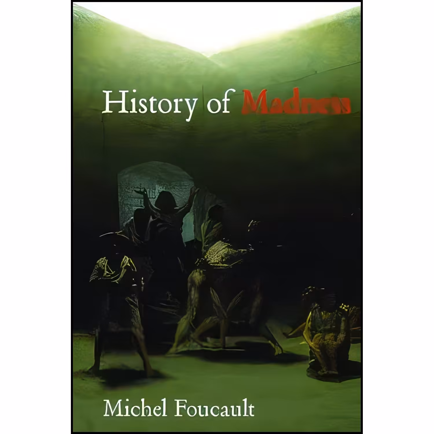 کتاب زبان اصلی History of Madness اثر Michel Foucault انتشارات Routledge