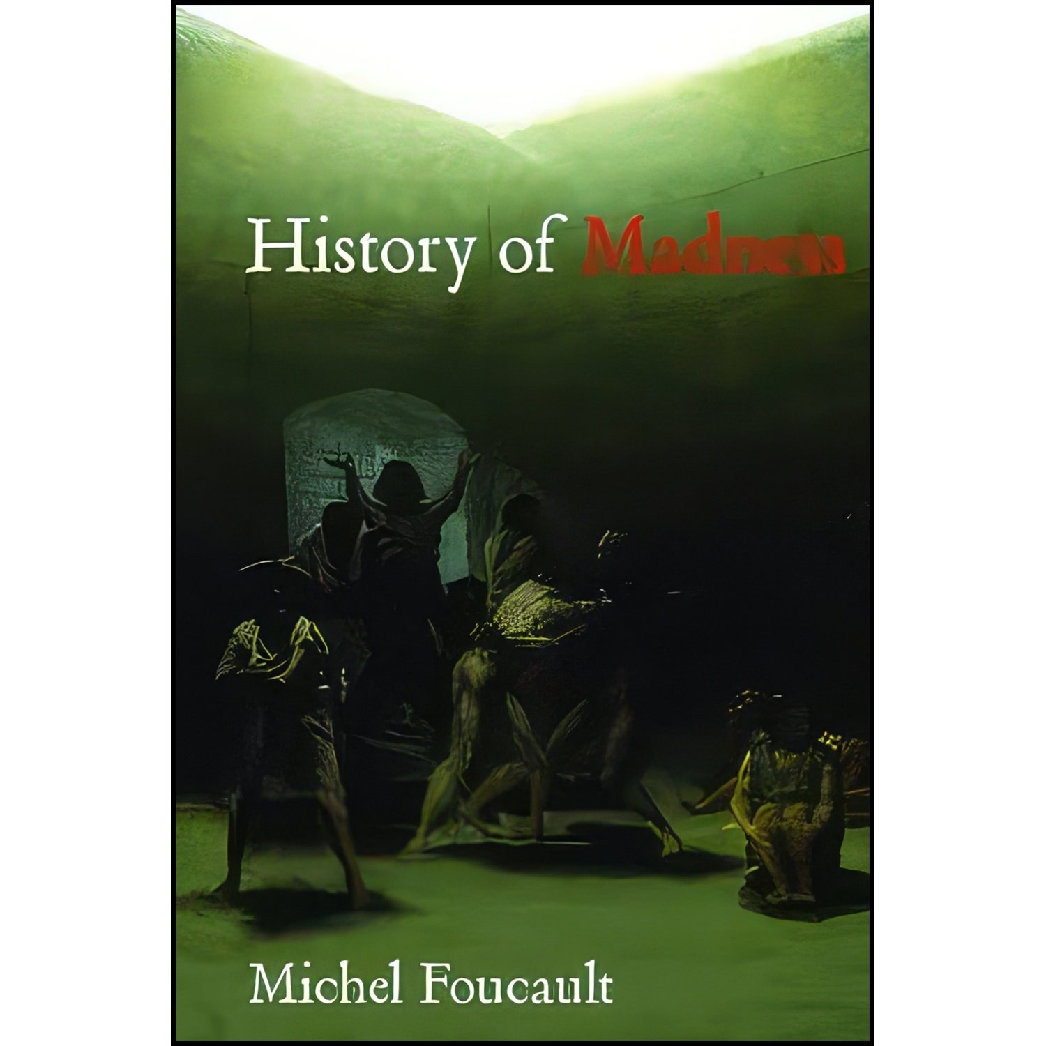 کتاب زبان اصلی History of Madness اثر Michel Foucault انتشارات Routledge