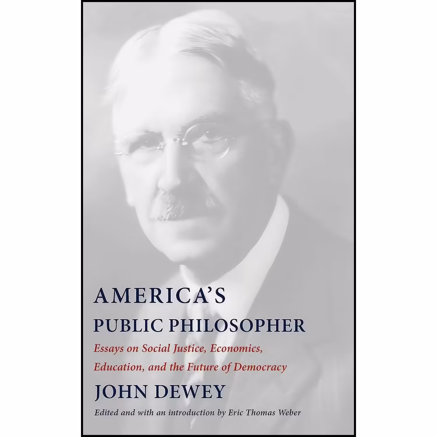 کتاب زبان اصلی Americas Public Philosopher اثر John Dewey and Eric Thomas Weber