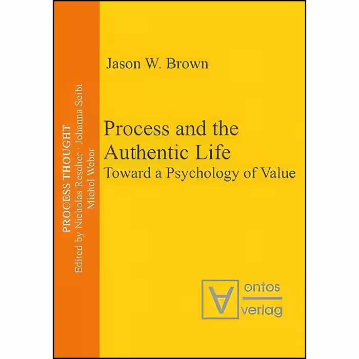 کتاب زبان اصلی Process and the Authentic Life اثر Jason W Brown