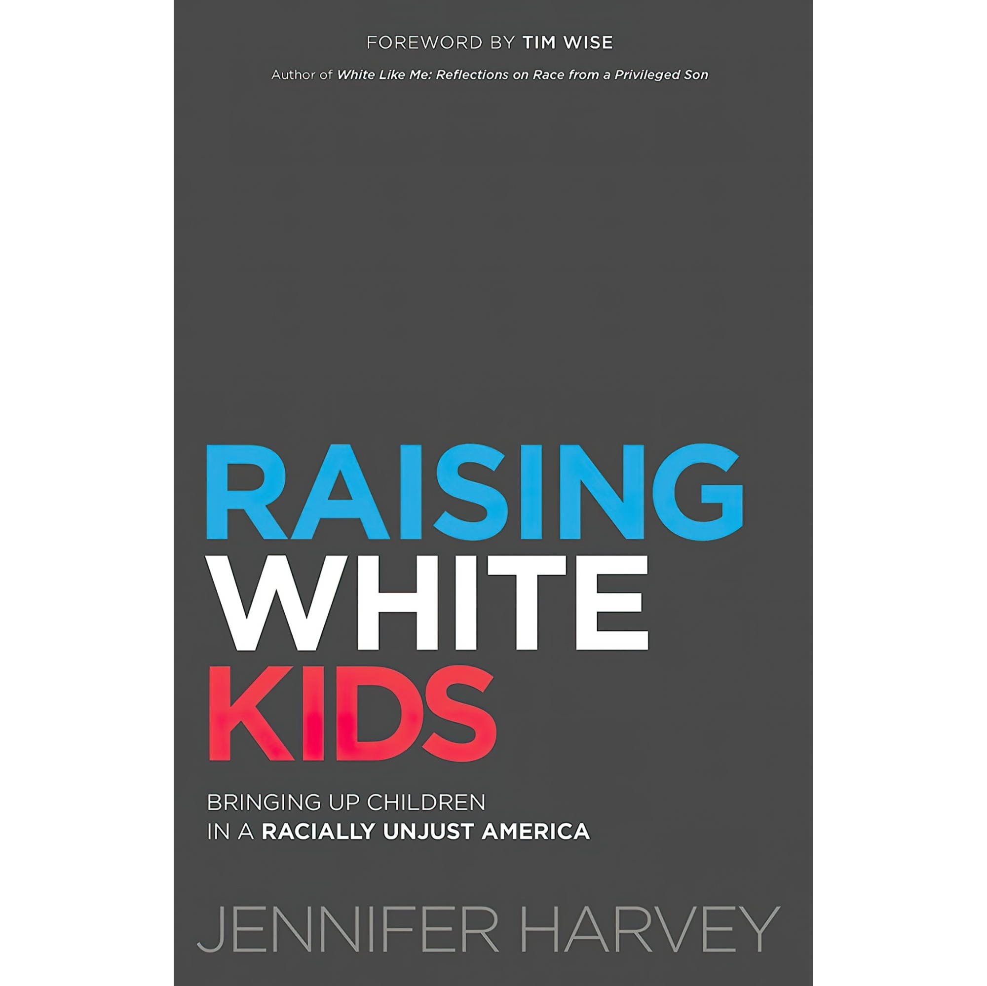 کتاب زبان اصلی Raising White Kids Bringing Up Children in a Racially Unjust Amer
