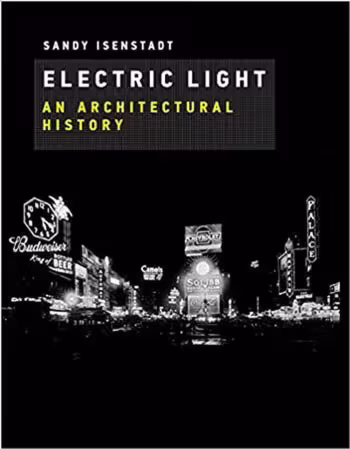 󾕇 دانلود کتاب Electric Light An Architectural History - دانلود کتاب های دانشگاهی