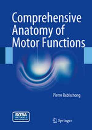 [PDF] دانلود کتاب Comprehensive Anatomy Of Motor Functions, 2014