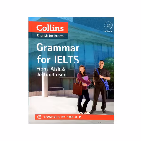 کتاب COLLINS GRAMMAR FOR IELTS اثر FIONA AISH & Jo Tomlinson انتشارات کالیینز