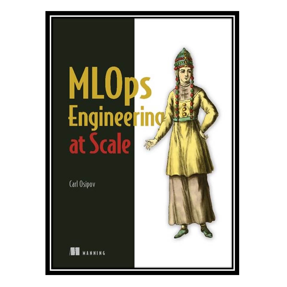 کتاب MLOps Engineering at Scale