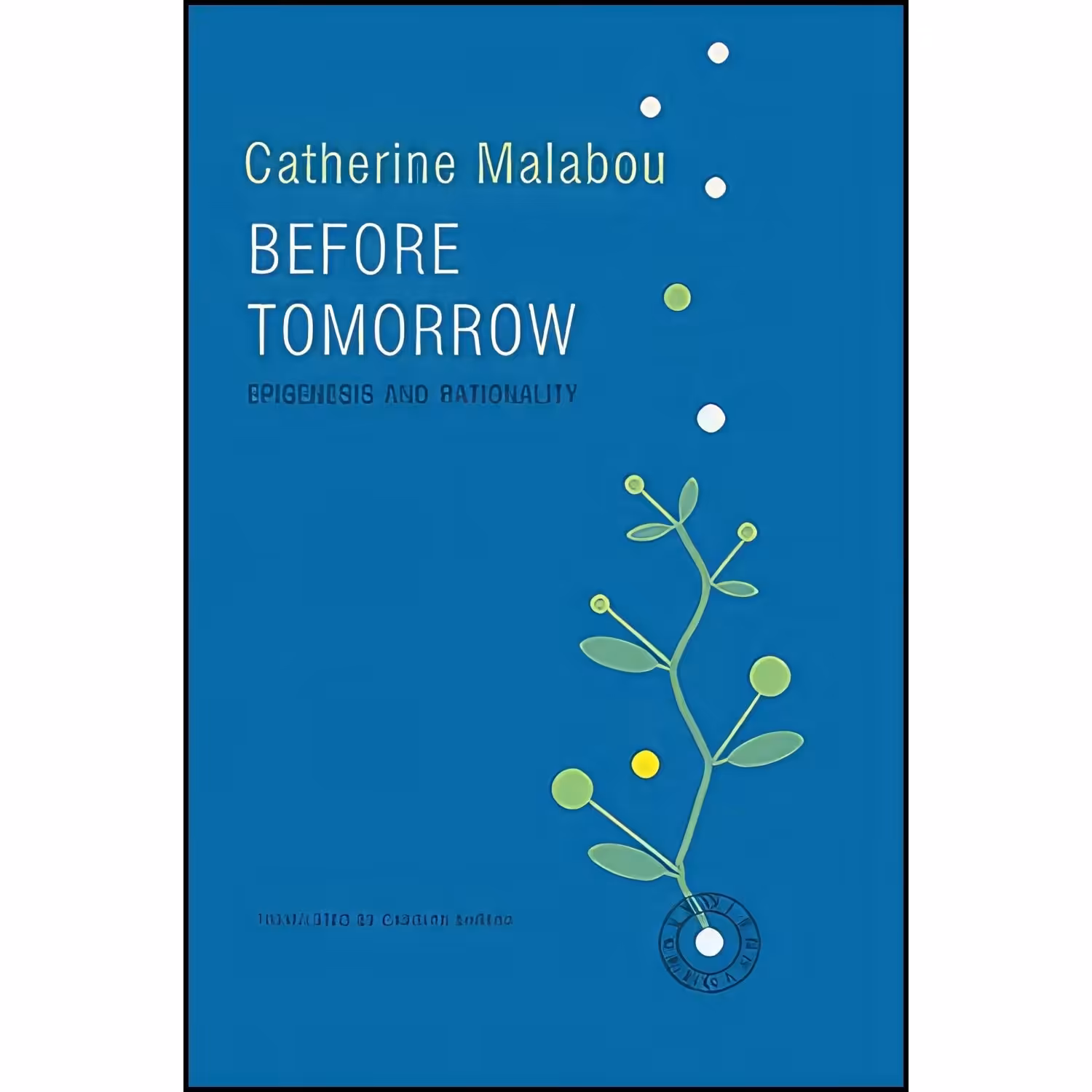 کتاب زبان اصلی Before Tomorrow اثر Catherine Malabou and Carolyn Shread
