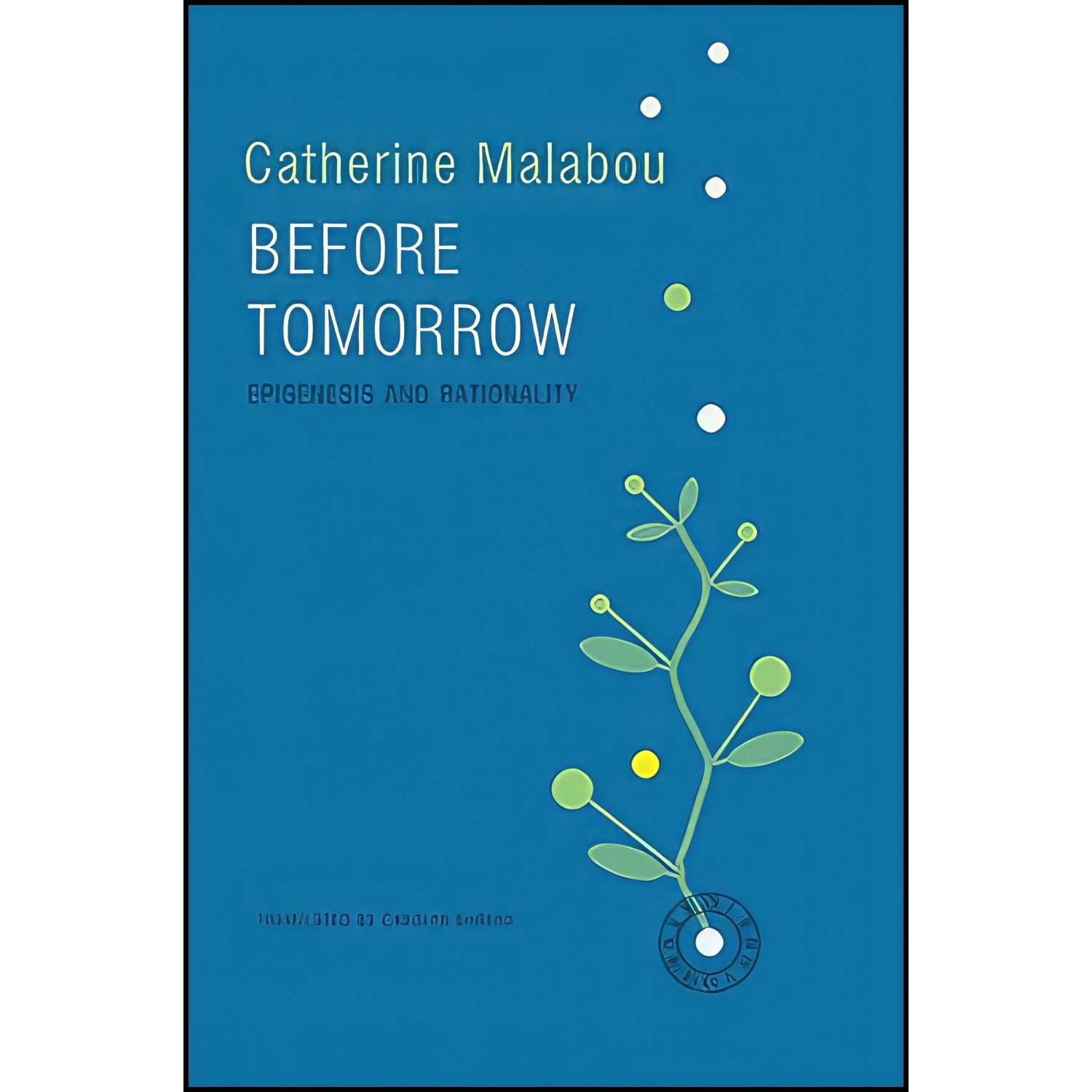 کتاب زبان اصلی Before Tomorrow اثر Catherine Malabou and Carolyn Shread