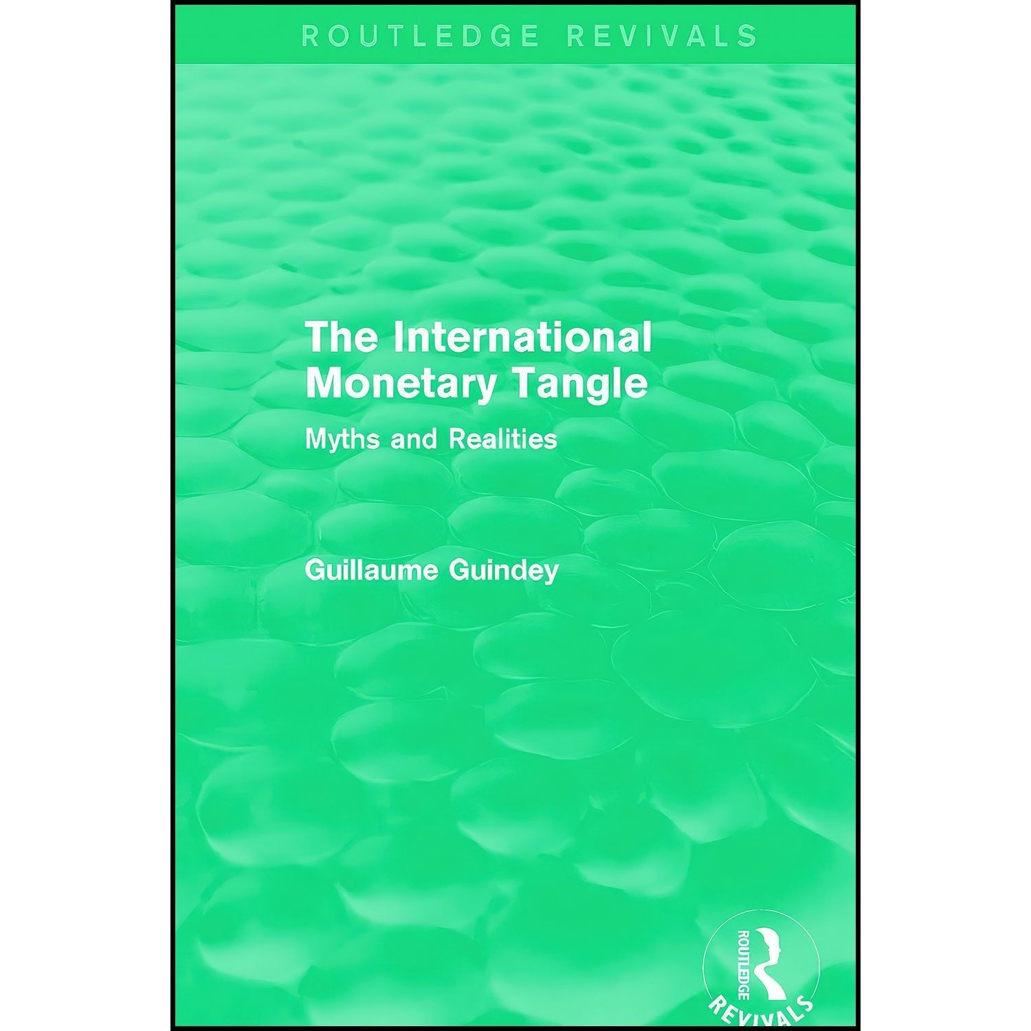 کتاب زبان اصلی The International Monetary Tangle اثر Guillaume Guindey