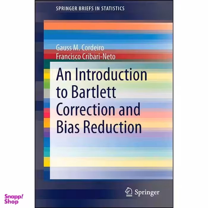 کتاب An Introduction to Bartlett Correction and Bias Reduction  اثر جمعي از نويسندگان انتشارات Springer