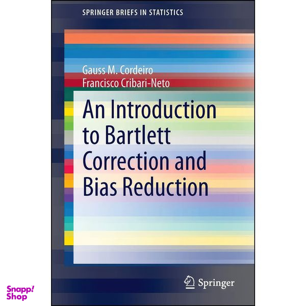 کتاب An Introduction to Bartlett Correction and Bias Reduction  اثر جمعي از نويسندگان انتشارات Springer