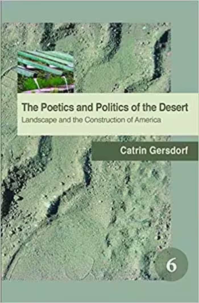 󾕇 دانلود کتاب The Poetics and Politics of the Desert - Landscape and the Construction of America - دانلود کتاب های دانشگاهی