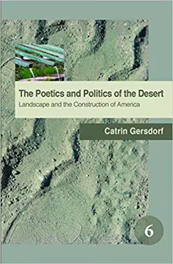 󾕇 دانلود کتاب The Poetics and Politics of the Desert - Landscape and the Construction of America - دانلود کتاب های دانشگاهی