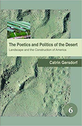 󾕇 دانلود کتاب The Poetics and Politics of the Desert - Landscape and the Construction of America - دانلود کتاب های دانشگاهی