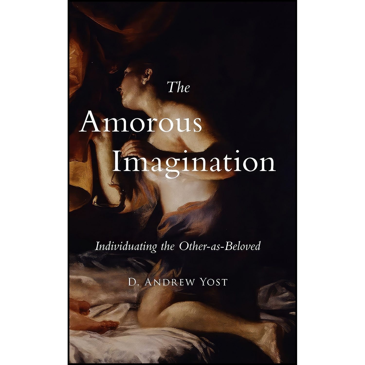 کتاب زبان اصلی The Amorous Imagination اثر D Andrew Yost