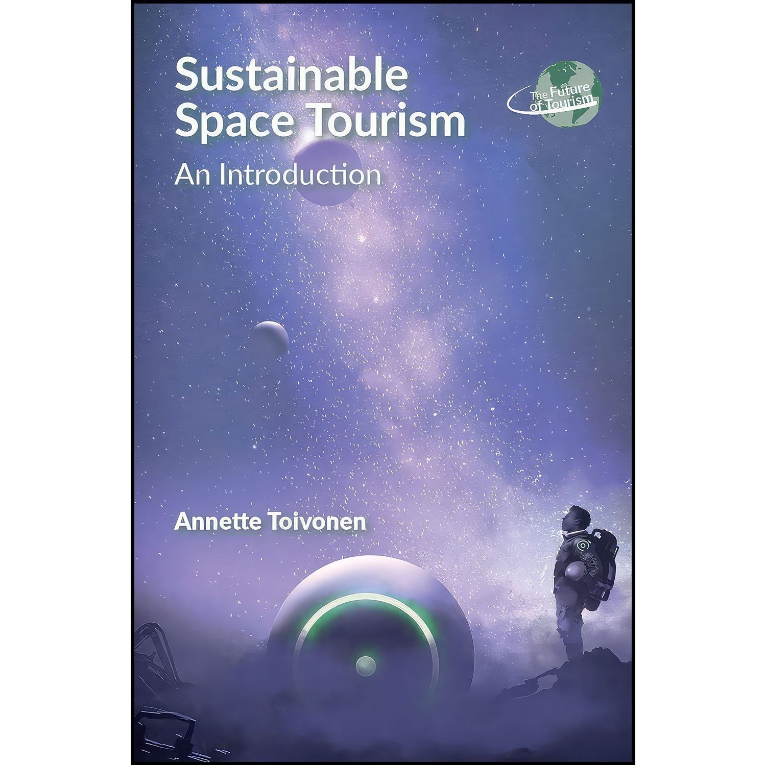 کتاب زبان اصلی Sustainable Space Tourism اثر Annette Toivonen