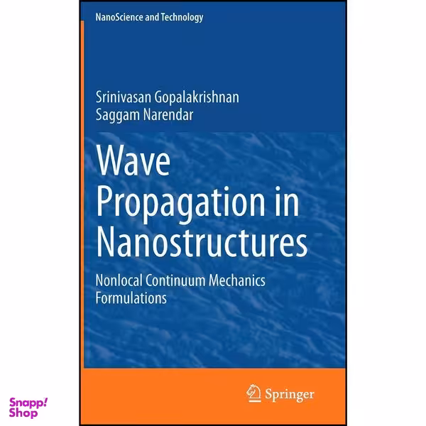 کتاب Wave Propagation in Nanostructures اثر جمعي از نويسندگان انتشارات Springer