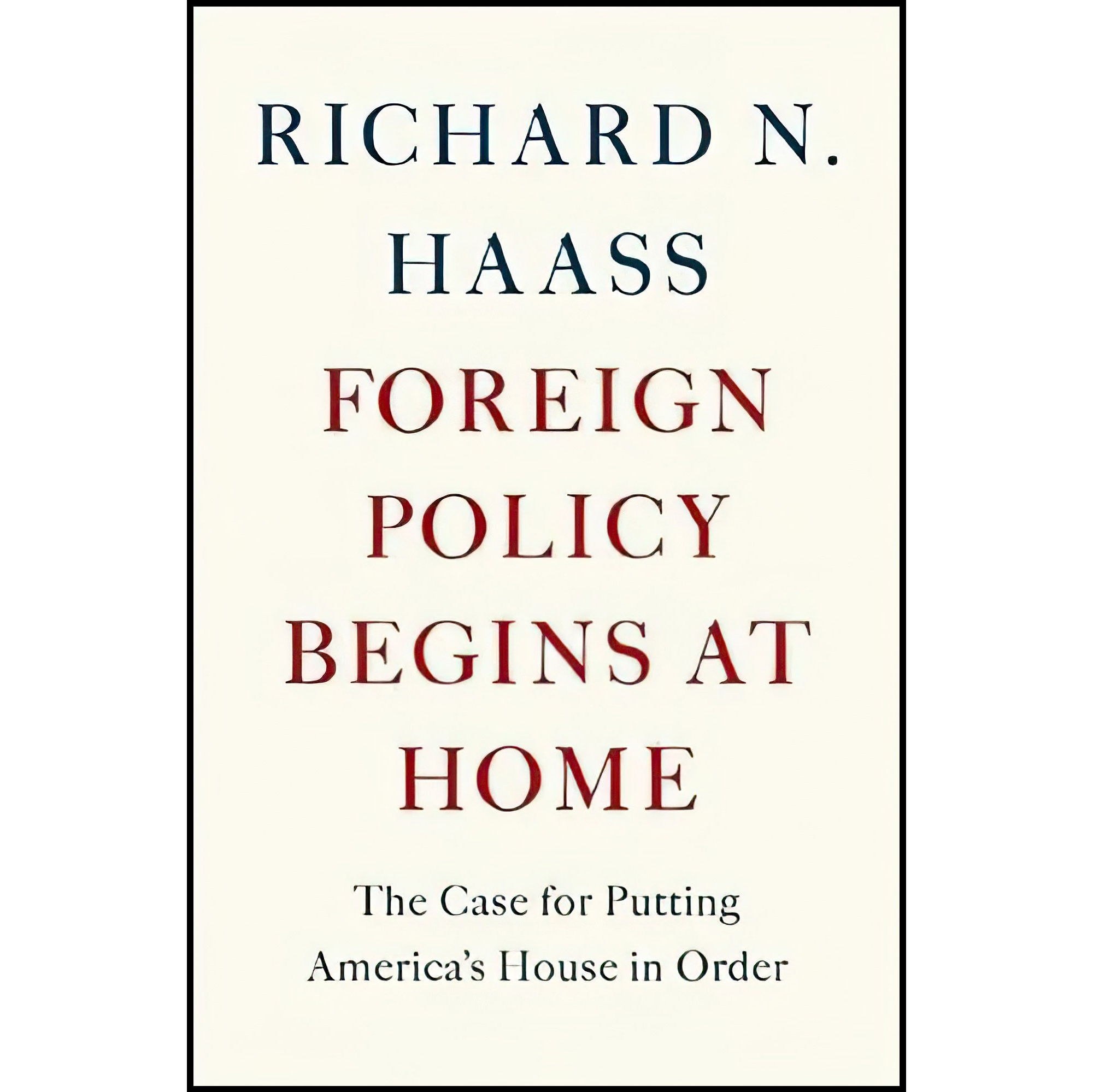 کتاب زبان اصلی Foreign Policy Begins at Home اثر Richard Haass