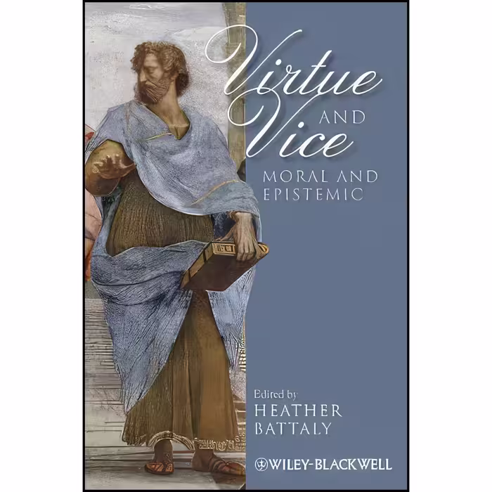 کتاب زبان اصلی Virtue and Vice Moral and Epistemic اثر Heather Battaly