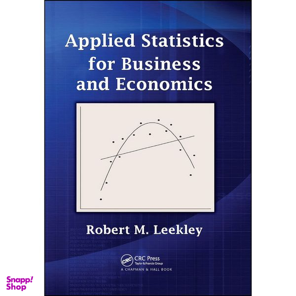 کتاب Applied Statistics for Business and Economics اثر Robert M Leekley انتشارات CRC Press