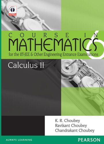  دانلود کتاب Calculus-2 - Course In Mathematics For The Iit-Jee And Other Engineering Entrance Examinations, 2011 - دانلود کتاب های دانشگاهی