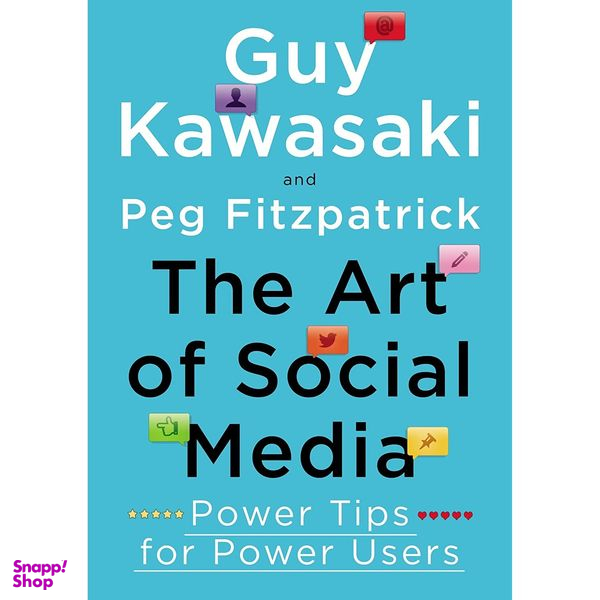کتاب The Art of Social Media اثر Guy Kawasaki and Peg Fitzpatrick انتشارات Portfolio