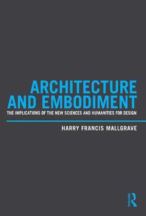 [PDF] دانلود کتاب Architecture And Embodiment - The Implications Of The New Sciences And Humanities For Design, 2013