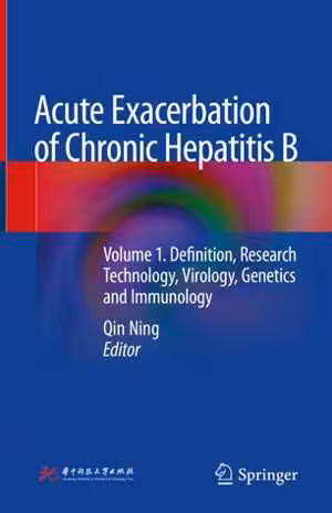 [PDF] دانلود کتاب Acute Exacerbation Of Chronic Hepatitis B - Volume 1. Definition, Research Technology, Virology, Genetics And Immunology, 2019