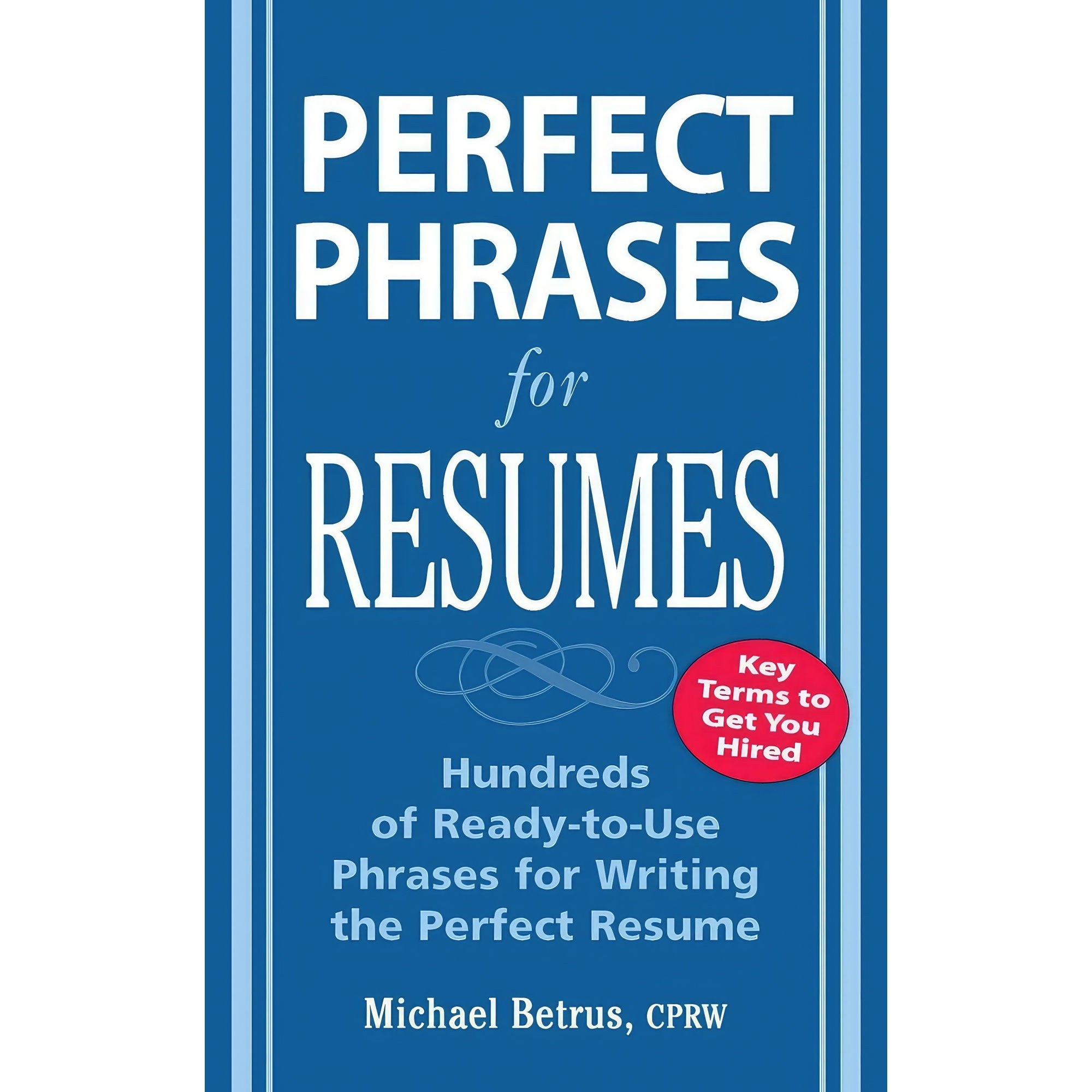 کتاب زبان اصلی Perfect Phrases for Resumes اثر Michael Betrus
