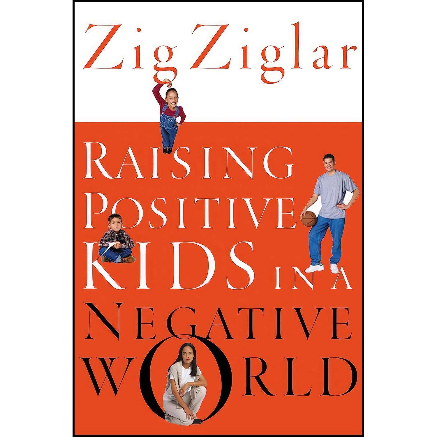 کتاب زبان اصلی Raising Positive Kids in a Negative World اثر Zig Ziglar