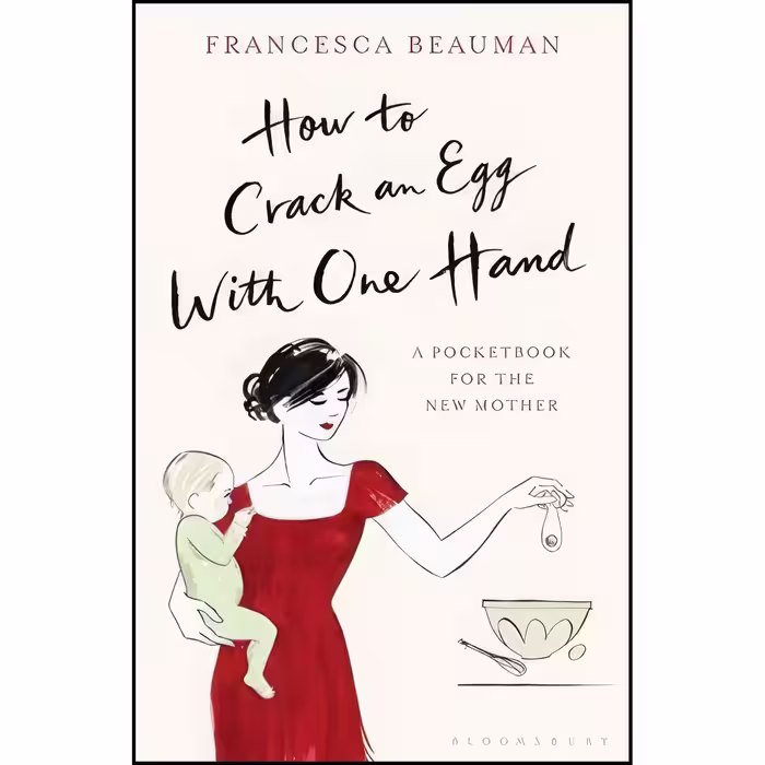 کتاب زبان اصلی How to Crack an Egg with One Hand اثر Francesca Beauman