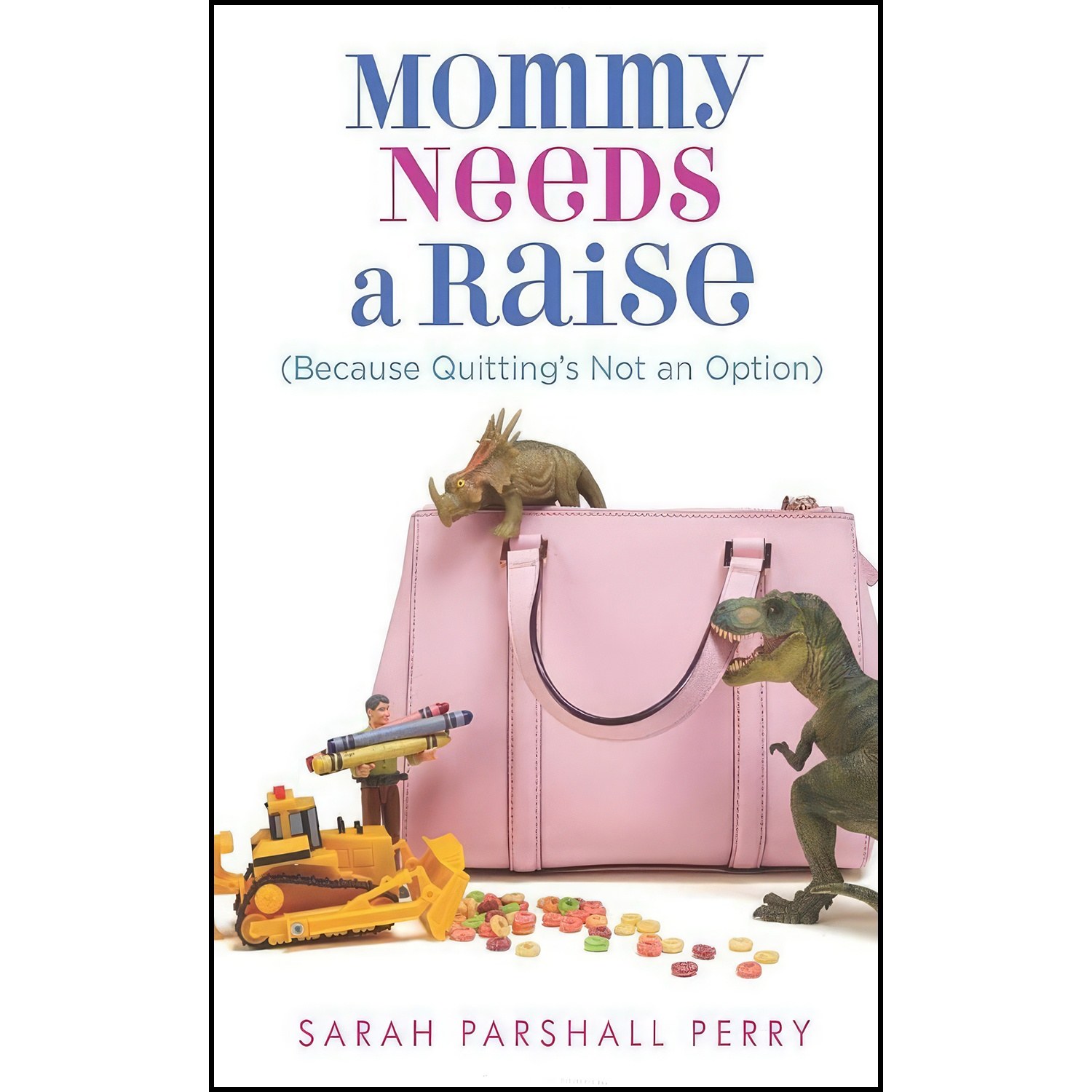 کتاب زبان اصلی Mommy Needs a Raise اثر Sarah Parshall Perry