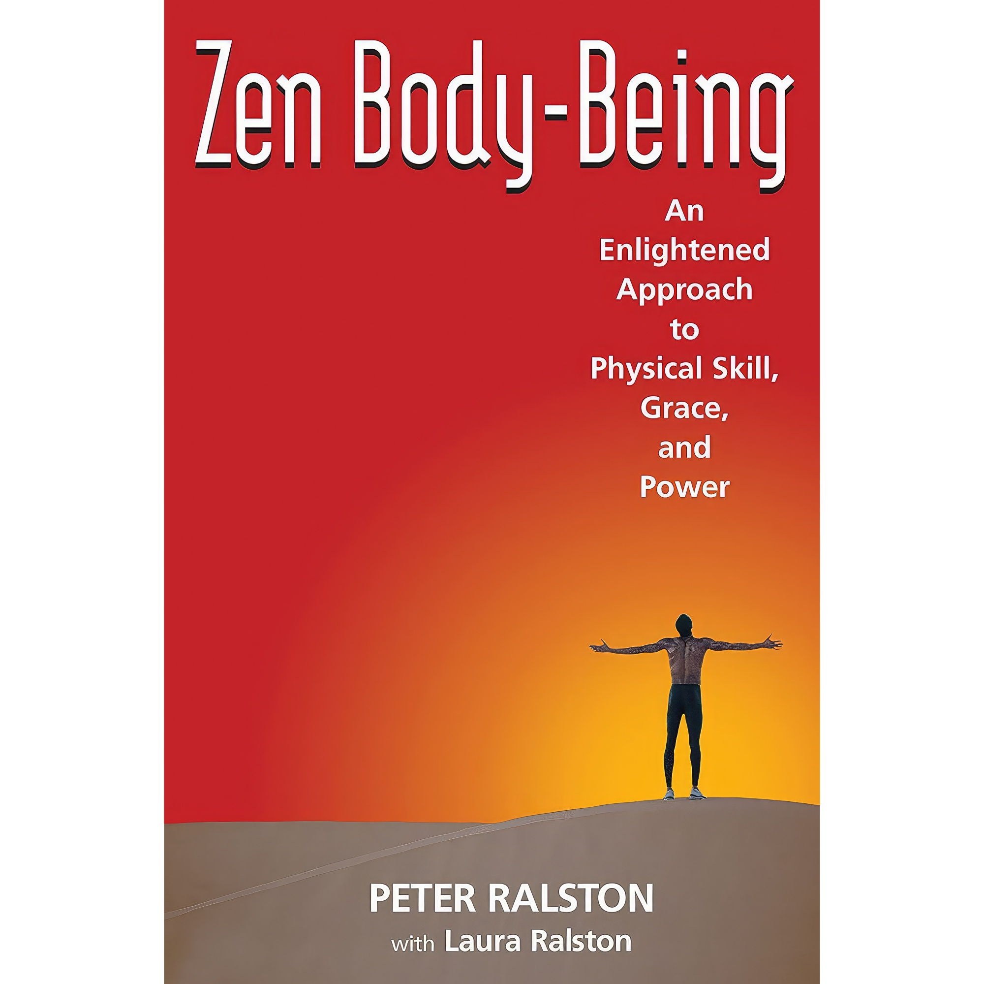 کتاب زبان اصلی Zen BodyBeing اثر Peter Ralston and Laura Ralston