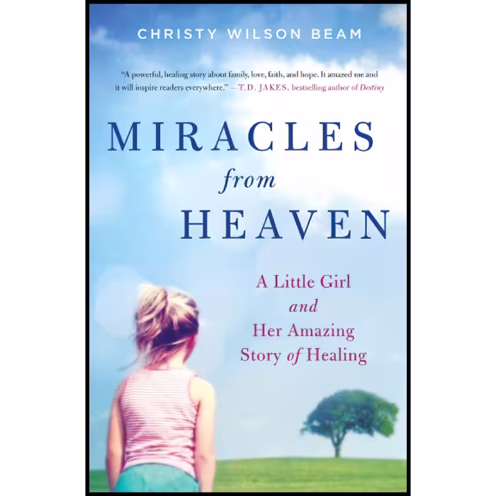 کتاب زبان اصلی Miracles from Heaven اثر Christy Wilson Beam انتشارات تازه ها
