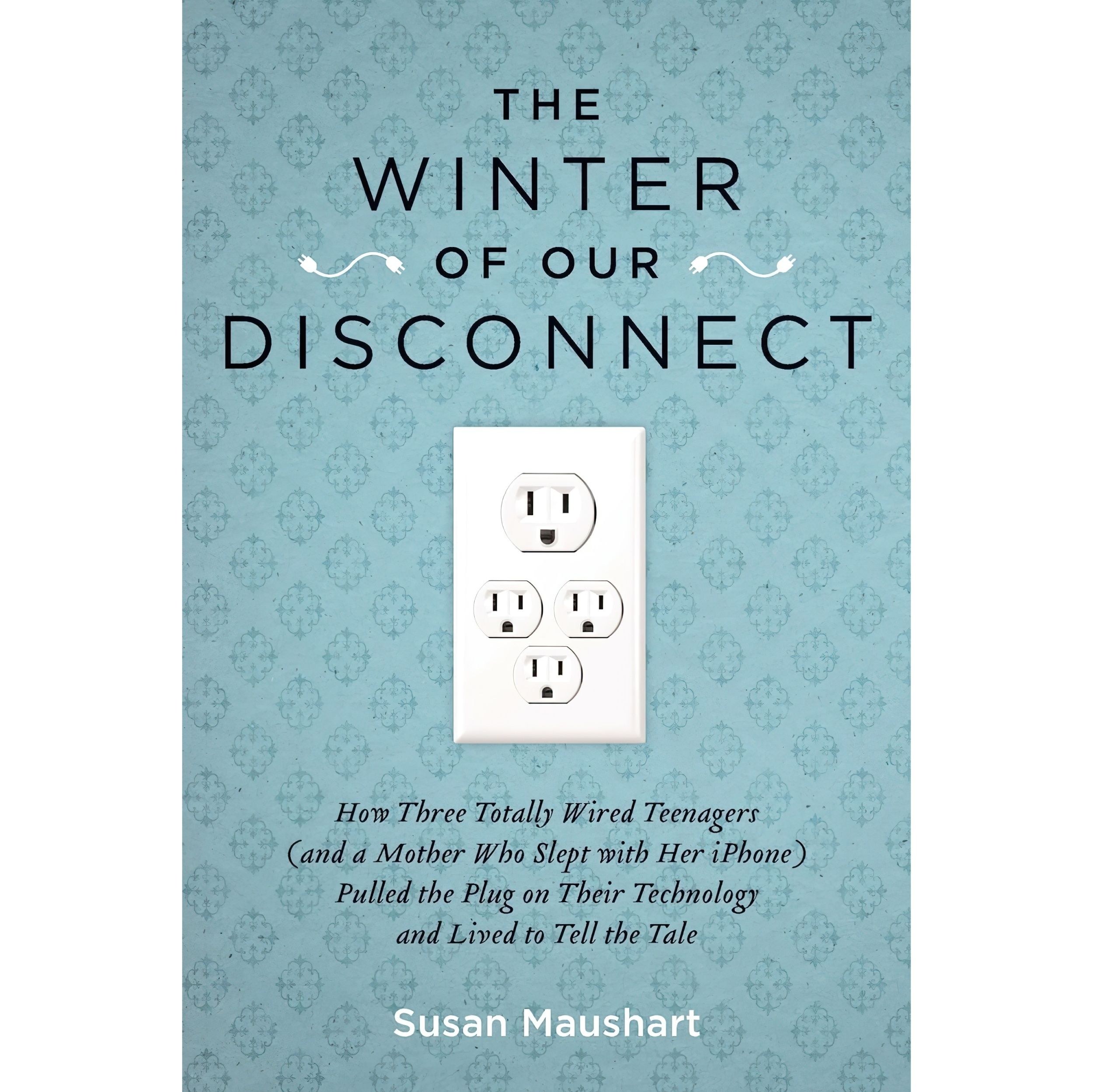 کتاب زبان اصلی The Winter of Our Disconnect اثر Susan Maushart