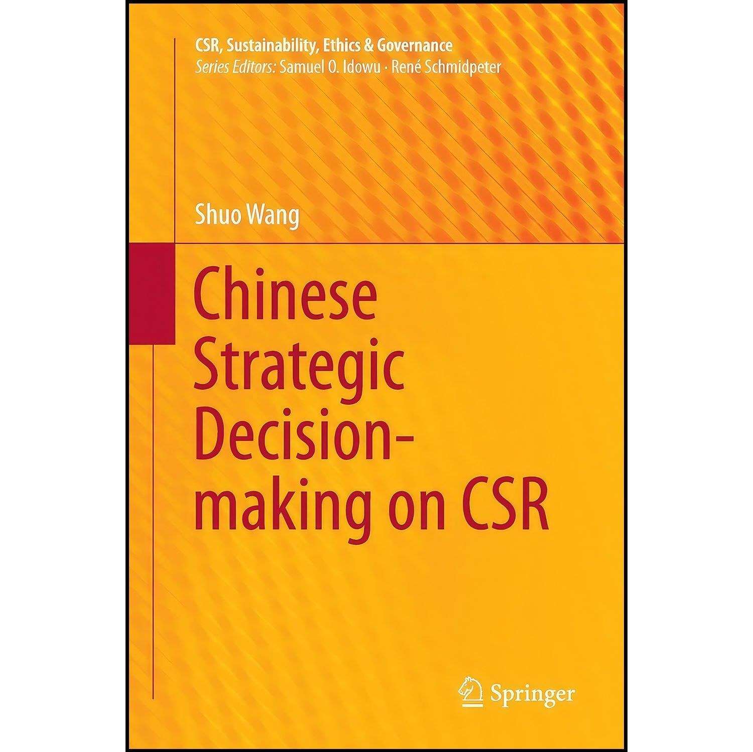 کتاب زبان اصلی Chinese Strategic Decisionmaking on CSR اثر Shuo Wang