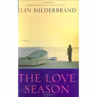 کتاب زبان اصلی The Love Season اثر Elin Hilderbrand انتشارات St Martins Press