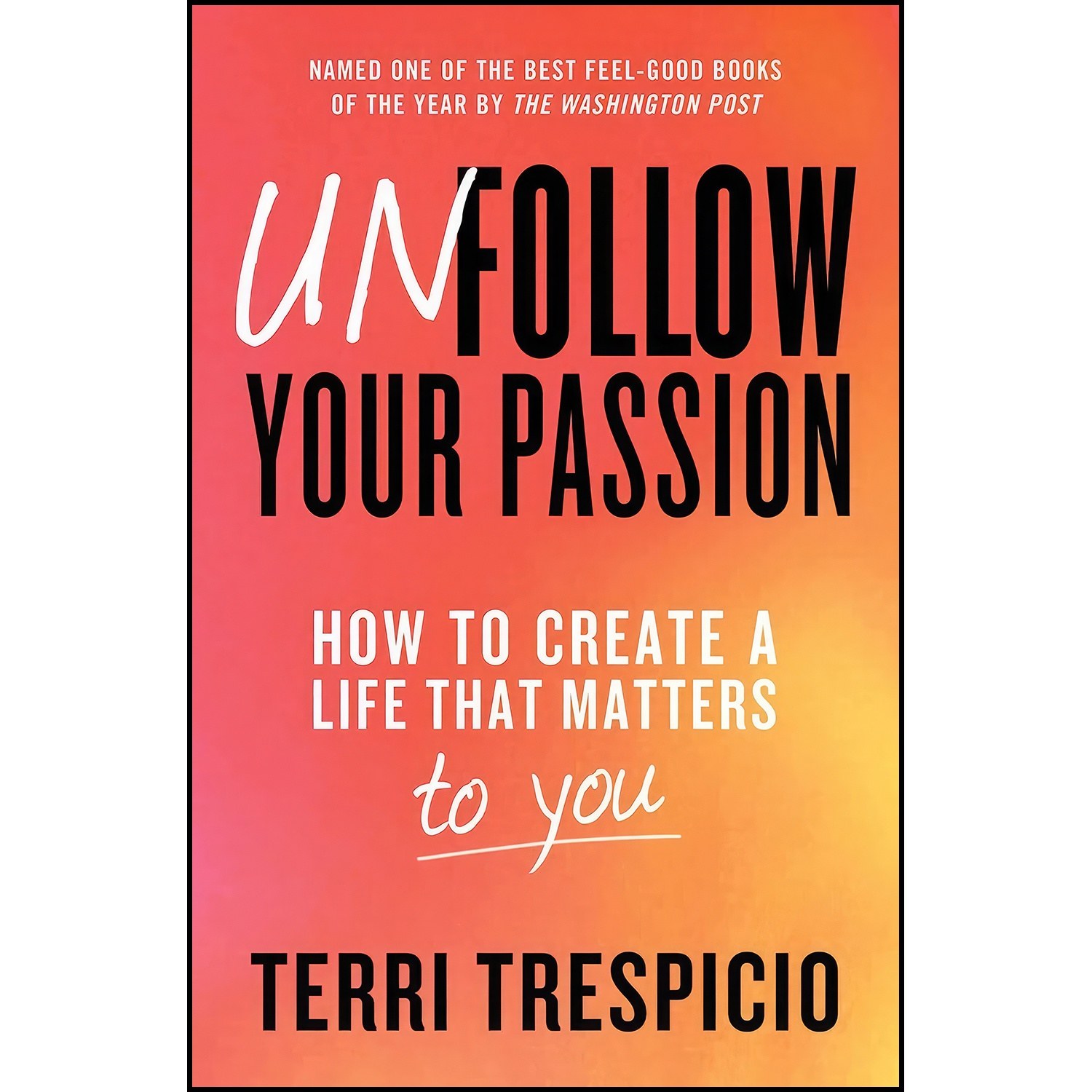 کتاب زبان اصلی Unfollow Your Passion اثر Terri Trespicio