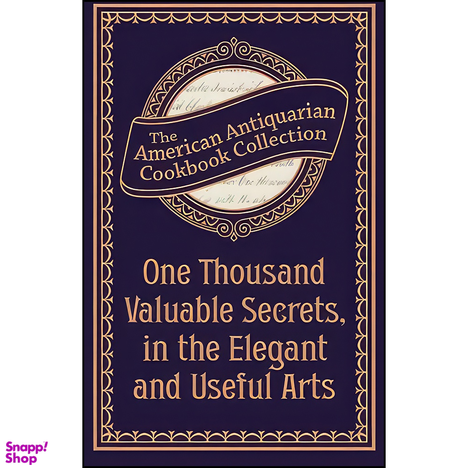 کتاب One Thousand Valuable Secrets, in the Elegant and Useful Arts اثر جمعي از نويسندگان انتشارات Andrews McMeel Publishing, LLC