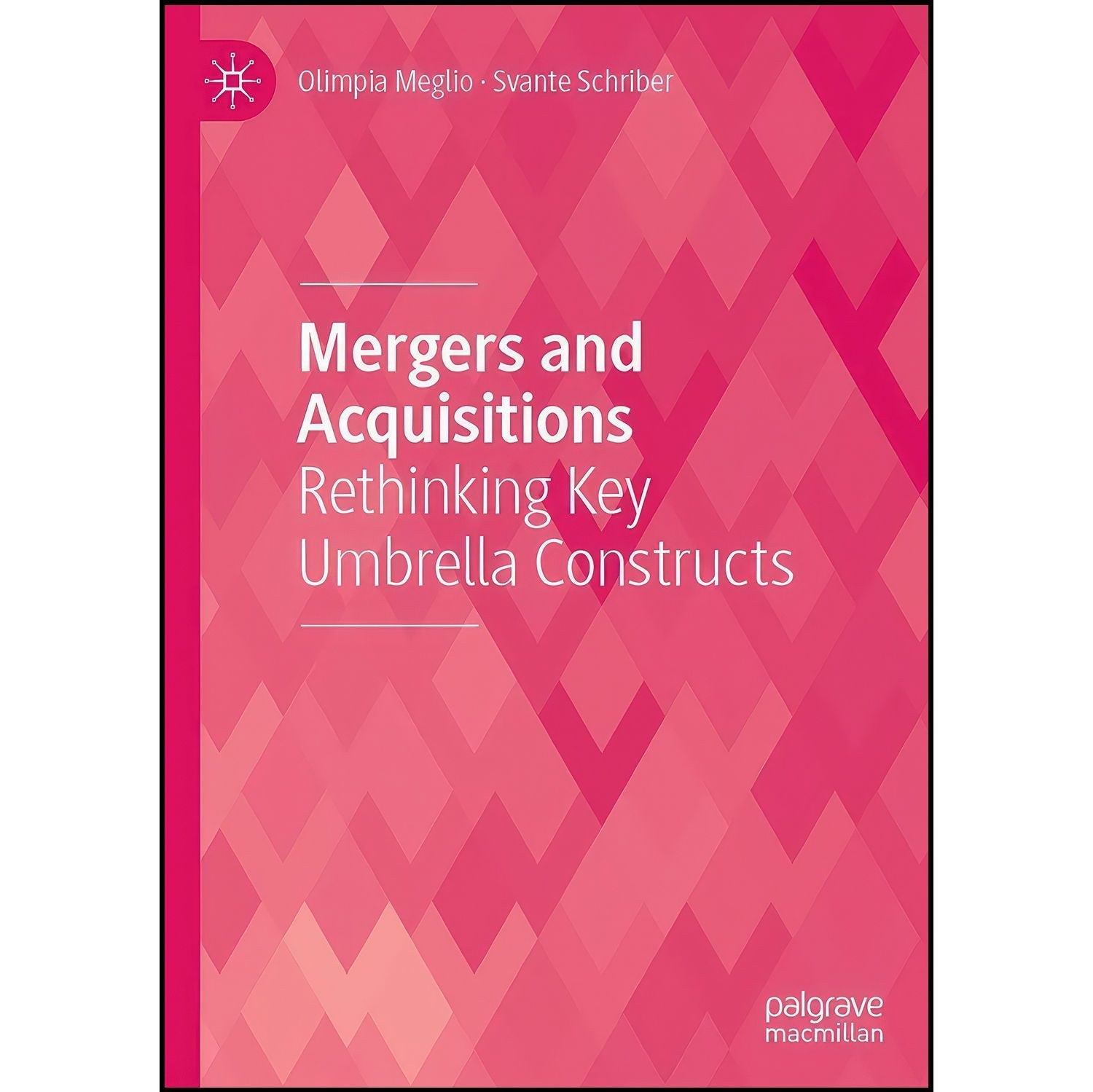 کتاب زبان اصلی Mergers and Acquisitions اثر Olimpia Meglio and Svante Schriber