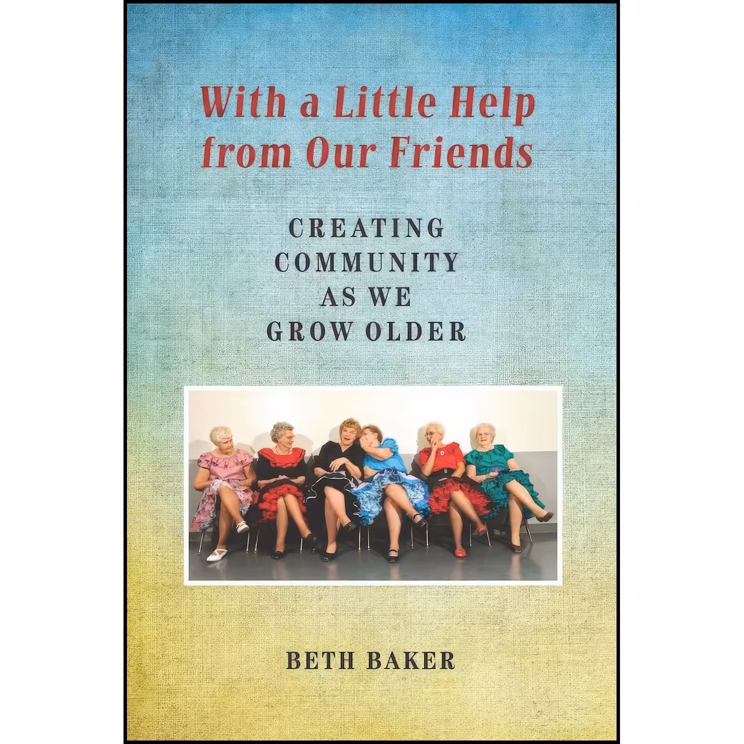 کتاب زبان اصلی With a Little Help from Our Friends اثر Beth Baker