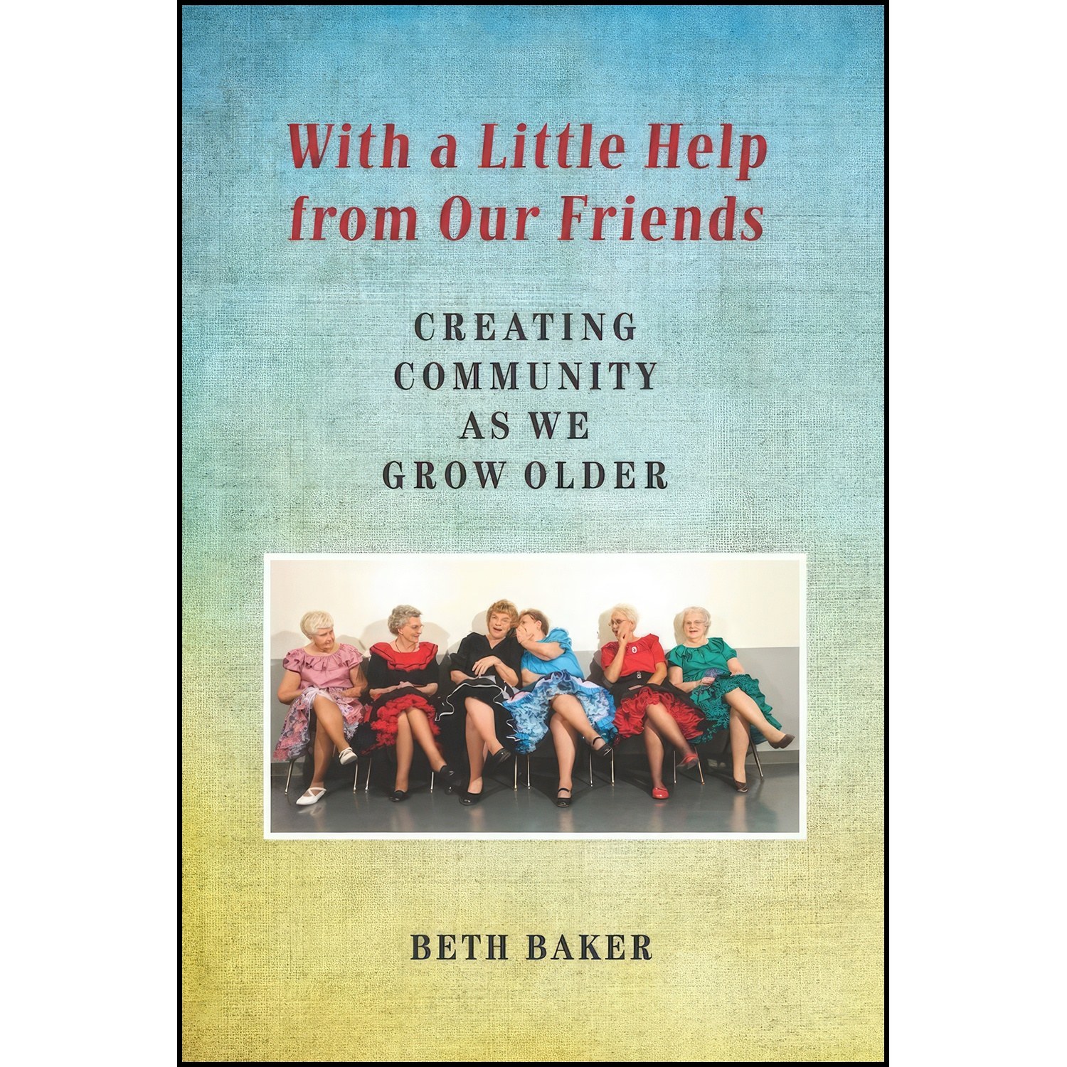 کتاب زبان اصلی With a Little Help from Our Friends اثر Beth Baker