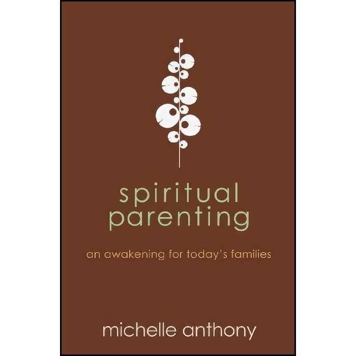 کتاب زبان اصلی Spiritual Parenting اثر Michelle Anthony