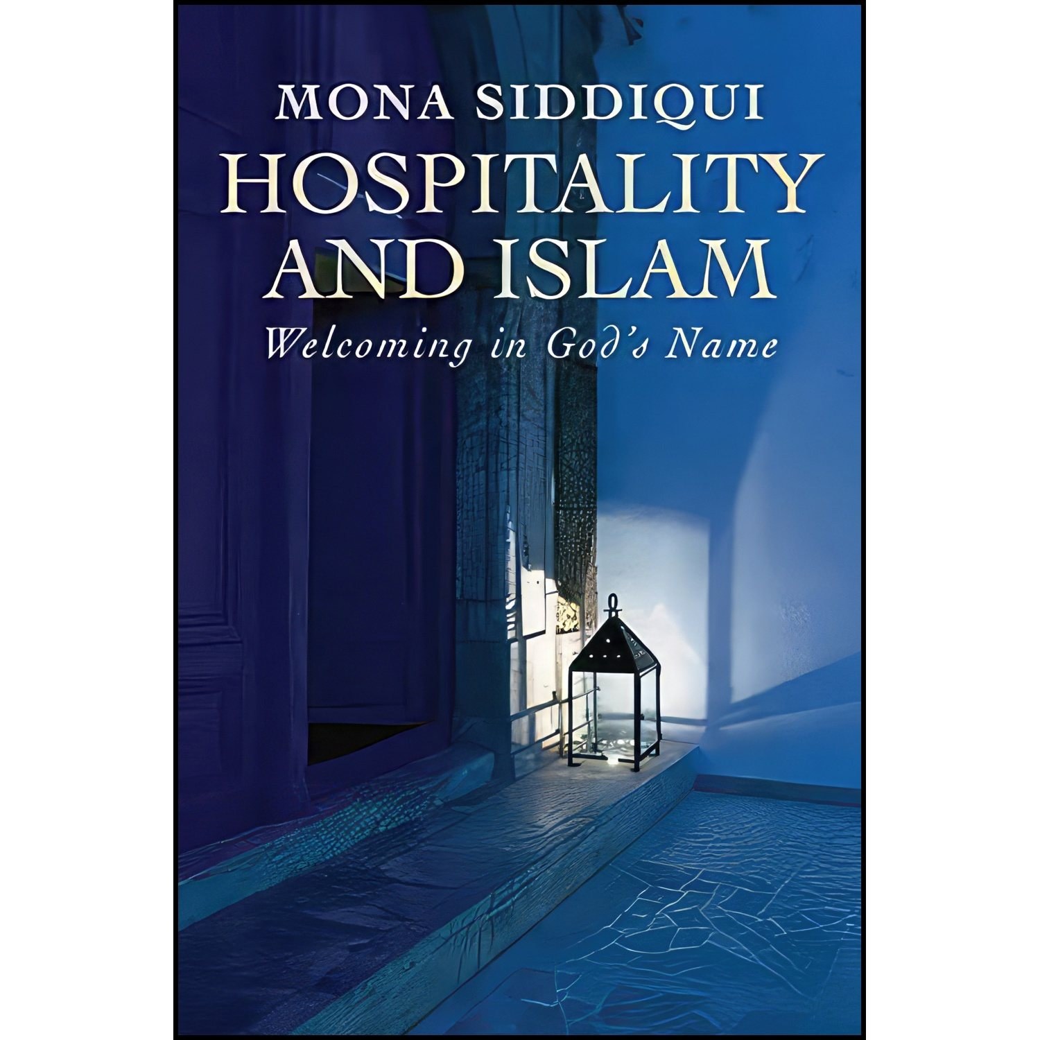 کتاب زبان اصلی Hospitality and Islam اثر Mona Siddiqui