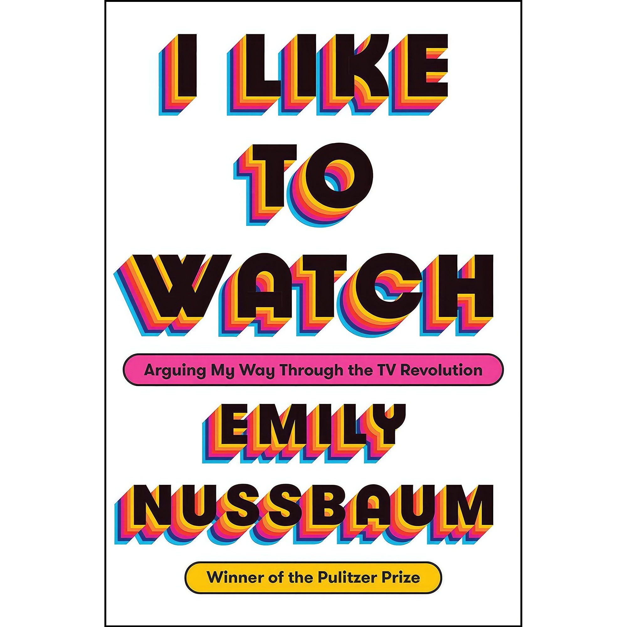 کتاب زبان اصلی I Like to Watch اثر Emily Nussbaum انتشارات Random House