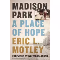 کتاب زبان اصلی Madison Park اثر Eric L MotleyWalter Isaacson انتشارات Zondervan