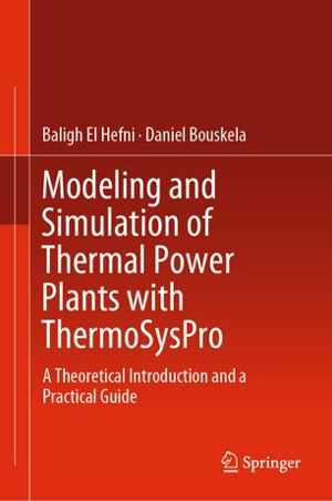 [PDF] دانلود کتاب Modeling And Simulation Of Thermal Power Plants With Thermosyspro - A Theoretical Introduction And A Practical Guide, 2019