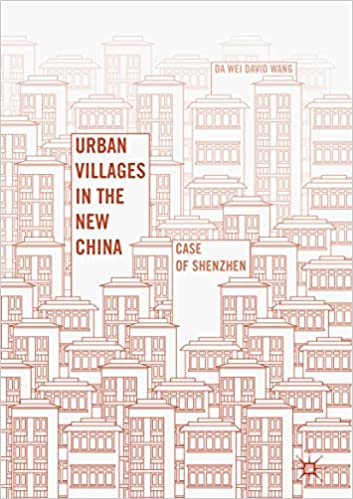  دانلود کتاب Urban Villages In The New China - Case Of Shenzhen, 2016 - دانلود کتاب های دانشگاهی