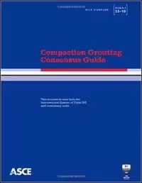 󾕇 ASCE, Compaction Grouting Consensus Guide, 2010 - دانلود کتاب های دانشگاهی